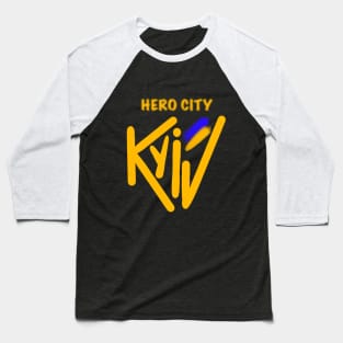 Kyiv. Ukraine hero cities (UHC). Baseball T-Shirt